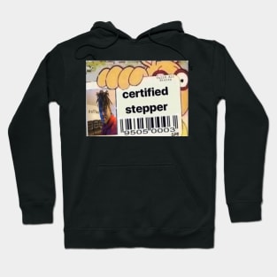 Certified Stepper Hoodie